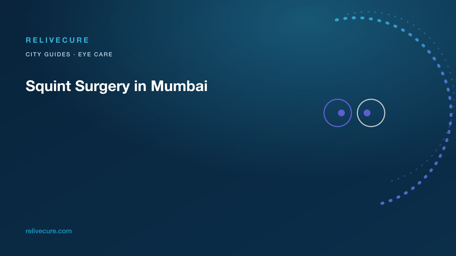 ReliveCure navy-and-cyan editorial still: Squint Surgery in Mumbai: After Term-Start Photos, Not a Selfie Fix